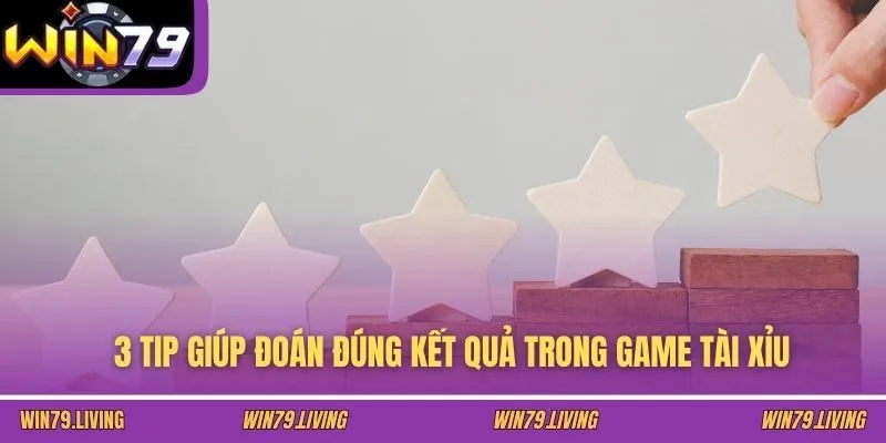 3 tip giúp đoán đúng kết quả trong game Tài Xỉu