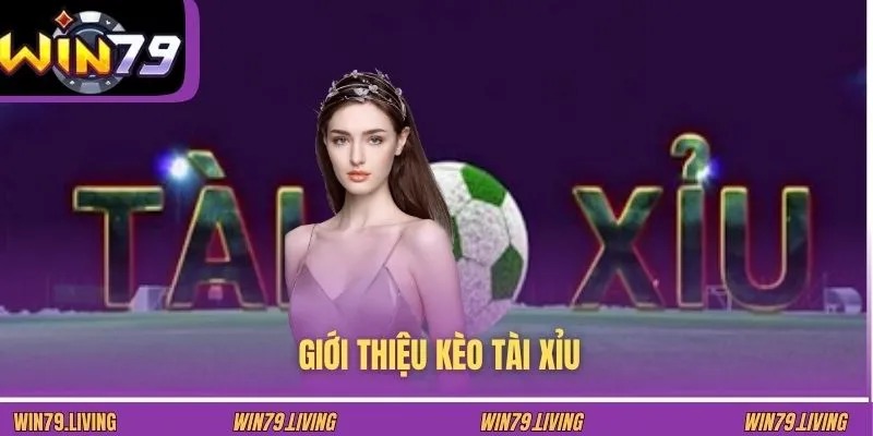 Giới thiệu kèo tài xỉu