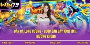 Bắn Cá Long Vương - Cuộc Săn Đầy Kịch Tính, Thưởng Khủng