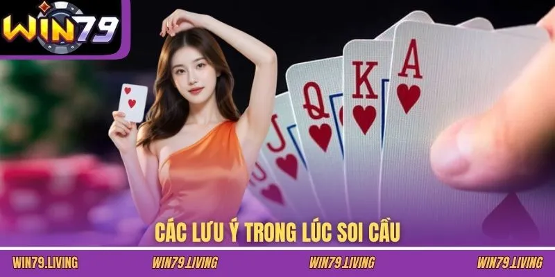 Các lưu ý trong lúc soi cầu