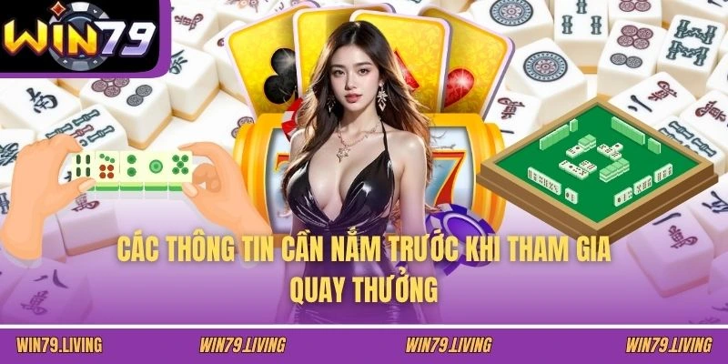 Các thông tin cần nắm trước khi tham gia quay thưởng