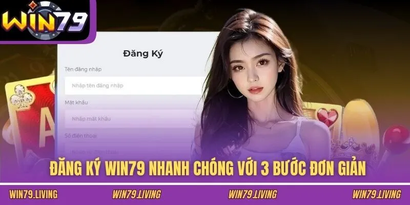Đăng ký WIN79 nhanh chóng với 3 bước đơn giản