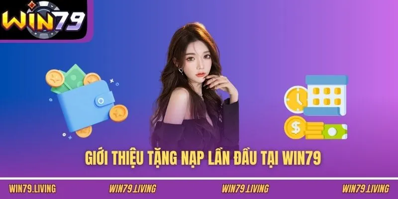 Giới thiệu tặng nạp lần đầu tại WIN79