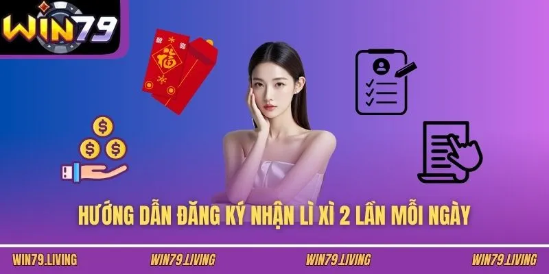 Hướng dẫn đăng ký nhận lì xì 2 lần mỗi ngày