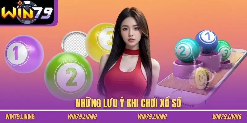 Những lưu ý khi chơi xổ số