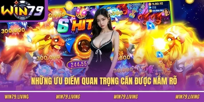 Những ưu điểm quan trọng cần được nắm rõ