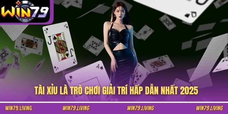 Tài Xỉu là trò chơi giải trí hấp dẫn nhất 2025