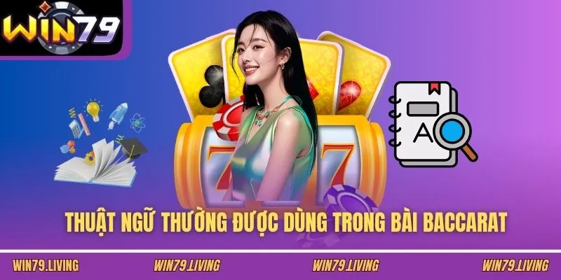 Thuật ngữ thường được dùng trong bài Baccarat